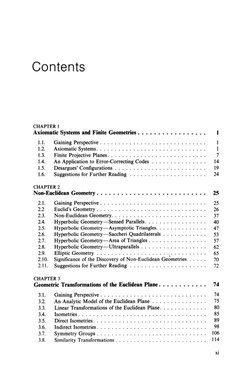 Contents 
CHAPTER 1 
Axiomatic Systems and Finite Geometries . 
1.1. 
Gaining Perspective ...... . 
1.2. 
Axiomatic Systems.