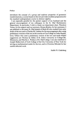 Preface 
ix 
introduces the concept of a group and explores properties of geometric 
transformations, a course based on this