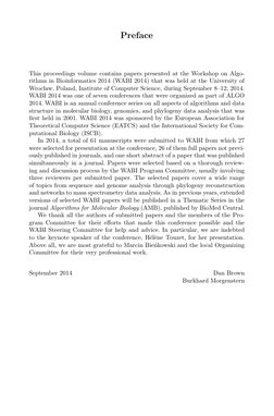 Preface
This proceedings volume contains papers presented at the Workshop on Algo-
rithms in Bioinformatics 2014 (WABI 2014)