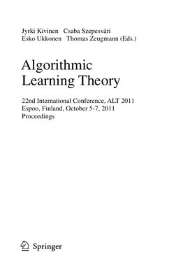 Jyrki Kivinen Csaba Szepesvári
Esko Ukkonen Thomas Zeugmann (Eds.)
Algorithmic
Learning Theory
22nd International Conference,