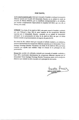 POR TANTO, 
A S.S. respetuosamente pido: tener por evacuado el traslado y rechazar la excepción 
dilatoria opuesta por la par