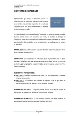 Universidad Mariano Gálvez de Guatemala 
Derecho Civil V 
Contratos 
 
  
Página 8  
 
 
CONTRATO DE OPCIONES 
 
Son contrato