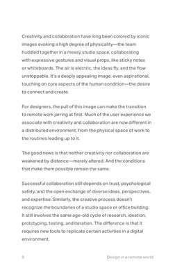 9	
Design in a remote world
Creativity and collaboration have long been colored by iconic 
images evoking a high degree of ph