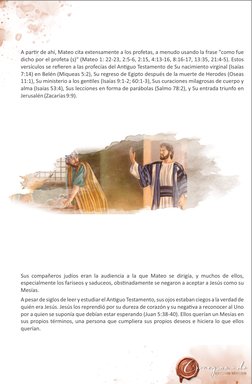 A parƟr de ahí, Mateo cita extensamente a los profetas, a menudo usando la frase "como fue
dicho por el profeta (s)" (Mateo