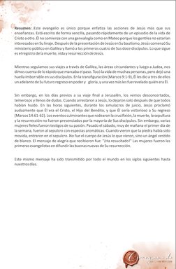 Resumen: Este evangelio es único porque enfaƟza las acciones de Jesús más que sus
enseñanzas. Está escrito de forma sencilla
