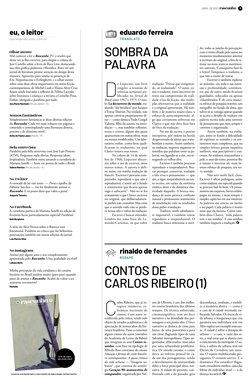 Olhar atento
Mal comecei a ler o Rascunho 251 e resolvi que 
desta vez ia lhes escrever, para elogiar a coluna de 
José Caste