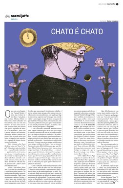 noemi jaffe
GARUPA
O
uço com certa frequên-
cia: “Samuel Beckett é 
bom, mas é chato. Ja-
mes Joyce é um gênio, 
mas é chato.