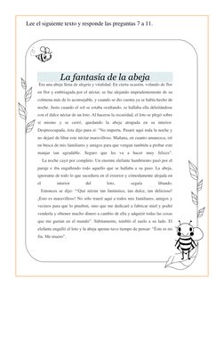 Lee el siguiente texto y responde las preguntas 7 a 11. 
 
 
 
 
 
 
La fantasía de la abeja 
 Era una abeja llena de ale