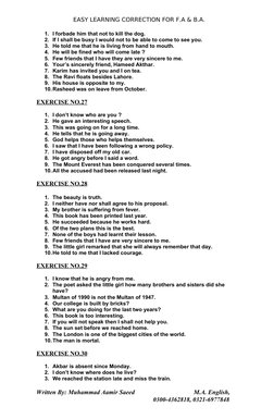 EASY LEARNING CORRECTION FOR F.A & B.A.
1. I forbade him that not to kill the dog.
2. If I shall be busy I would not to be ab