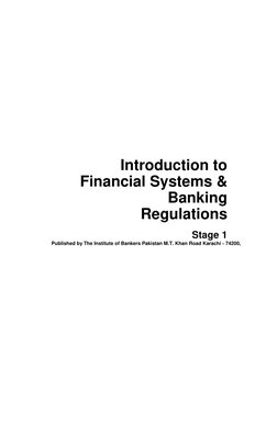 Introduction to 
Financial Systems & 
Banking 
Regulations 
Stage 1
Published by The Institute of Bankers Pakistan M.T. Khan