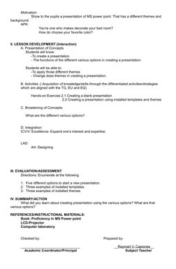 Motivation:
Show to the pupils a presentation of MS power point. That has a different themes and 
background.
APK:
You’re one