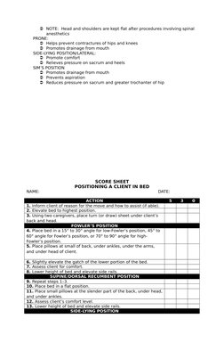 NOTE:  Head and shoulders are kept flat after procedures involving spinal 
anesthetics
PRONE:
Helps prevent contractures of