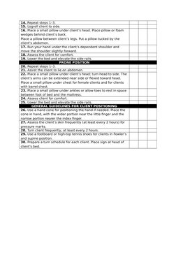 14. Repeat steps 1–3.
15. Logroll client to side.
16. Place a small pillow under client’s head. Place pillow or foam 
wedges