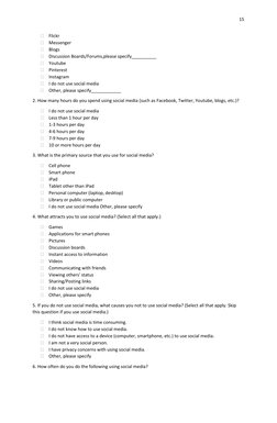 15 
 
 Flickr 
 Messenger 
 Blogs 
 Discussion Boards/Forums,please specify__________ 
 Youtube 
 Pinterest 
 Instagra
