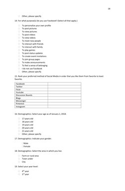 18 
 
 Other, please specify 
14. For what purpose(s) do you use Facebook? (Select all that apply.) 
 To personalize your o