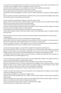 A esas familias el rey de España daba tierras y fundos, para tenerlos contentos, minas y todo lo que descubrieran. Ellos 
con