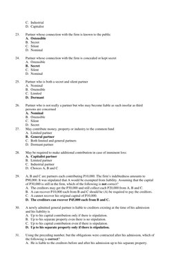 C. Industrial 
D. Capitalist 
 
23.  
Partner whose connection with the firm is known to the public 
A. Ostensible 
B. Secret