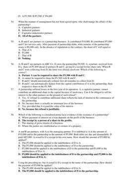 D. A P3,500; B P2,500; C P4,000 
 
54.  
When the manner of management has not been agreed upon, who shall mange the affairs