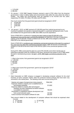 c. 1,274,000
d. 980,000
5.
On January 1, 2016 SME Sagada Company received a grant of P25 million from the American
government