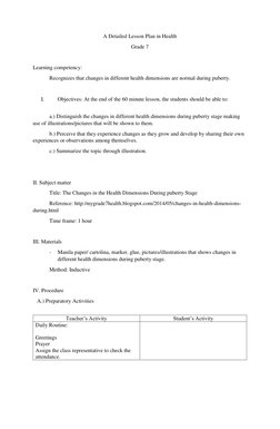 A Detailed Lesson Plan in Health  
Grade 7 
 
Learning competency: 
 
Recognizes that changes in different health dimensions