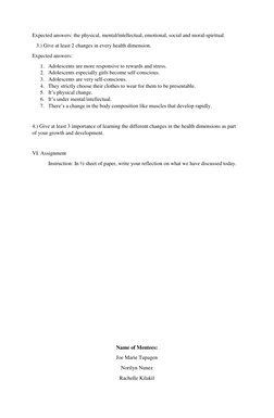 Expected answers: the physical, mental/intellectual, emotional, social and moral-spiritual. 
   3.) Give at least 2 changes i