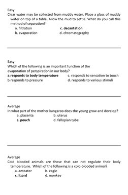 Easy 
Clear water may be collected from muddy water. Place a glass of muddy 
water on top of a table. Allow the mud to settle