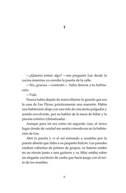 9
1
—¿Quieres tomar algo? —me preguntó Lee desde la
cocina mientras yo cerraba la puerta de la calle.
—No, gracias —contesté—