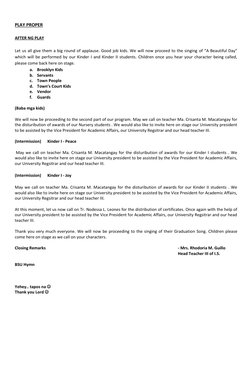 PLAY PROPER 
 
AFTER NG PLAY 
 
Let us all give them a big round of applause. Good job kids. We will now proceed to the sin