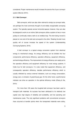5 
 
considered. Proper maintenance would increase the service life of your conveyor 
system (Mennel, 2010) . 
2.1.1 Belt Con