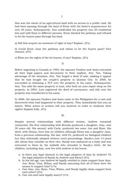 I. 
 
 
Don was the owner of an agricultural land with no access to a public road. He 
had been passing through the land of E