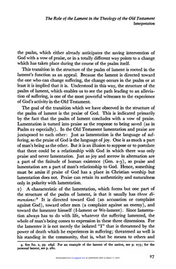 The Role of the Lament in the Theology of the Old Testament 
Interpretation 
the psalm, which either already anticipates the