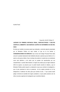 Auxiliar Fiscal
      Causa No. 02-2011 Oficial: 2º.   
JUZGADO  DE  PRIMERA  INSTANCIA  PENAL,  NARCOACTIVIDAD  Y  DELITOS
C