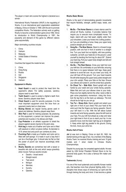The player or team who scores the highest is declared as a 
winner. 
International Wushu Federation (IWUF) is the regulating