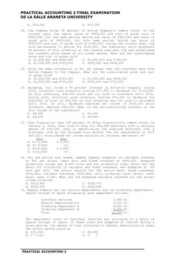 PRACTICAL ACCOUNTING 2 FINAL EXAMINATION
DE LA SALLE ARANETA UNIVERSITY
 B. P20,000
D. P15,000
28. Top Company holds 90 perce