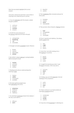 Note that we already highlighted the correct 
answers. 
Instruction: Choose the word that is most similar in 
meaning to the
