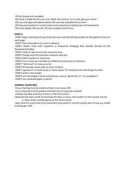 -DO be factual and complete. 
-DO draw a single line thru an error. Mark this entry as “error and-sign your name.” 
-DO use o
