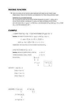 INVERSE FUNCTION 
 ONE TO ONE FUNCTIONS ARE IMPORTANT BECAUSE THEY ARE 
PRECISELY THE FUNCTIONS ACCORDING TO THE FOLLOWING D