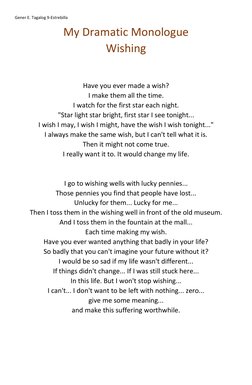 Gener E. Tagalog 9-Estrebilla 
My Dramatic Monologue 
Wishing 
 
 
Have you ever made a wish? 
I make them all the time. 
I w