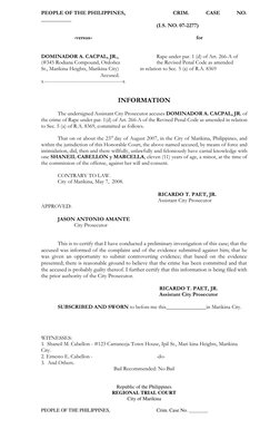 PEOPLE OF THE PHILIPPINES, 
 
CRIM. 
CASE 
NO. 
(I.S. NO. 07-2277) 
-versus- 
for 
 
 
DOMINADOR A. CACPAL, JR., 
 
Rape unde