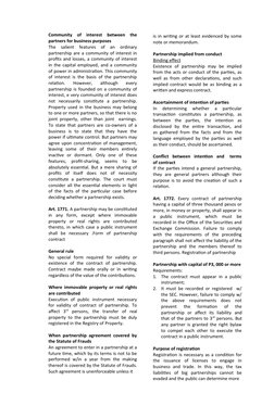 Community  of  interest  between  the
partners for business purposes
The  salient  features  of  an  ordinary
partnership are