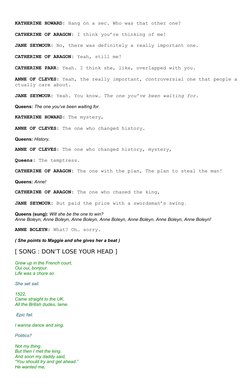 KATHERINE HOWARD: Hang on a sec. Who was that other one?
CATHERINE OF ARAGON: I think you’re thinking of me!
JANE SEYMOUR: No