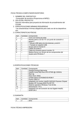 FICHA TÉCNICA COMPUTADOR ESCRITORIO 
1. NOMBRE DEL DISPOSITIVO:
 Computador de escritorio (Proporciona el INPEC) 
2. SOLUCIÓN