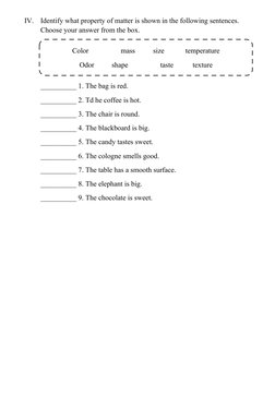 IV.
Identify what property of matter is shown in the following sentences. 
Choose your answer from the box.
__________ 1. The