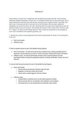 PERSONALITY
Susan Marks, 25 years old, is diagnosed with borderline personality disorder. She has been 
attending college spo