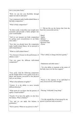 move your joints freely.”
“Well,  we  can  test  your  flexibility  through
zipper test and sit and reach.”
“Last component u