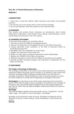 Prof. Ed. 113 Social Dimensions of Education
MODULE I
I INSTRUCTION
1. Take time to read this module, follow directions and a
