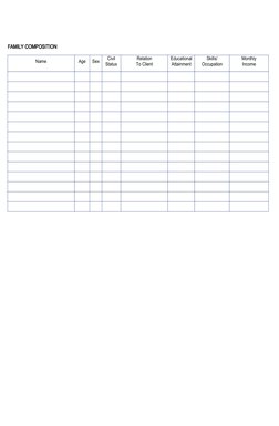 FAMILY COMPOSITION
Name
Age
Sex
Civil
Status
Relation 
To Client
Educational
Attainment
Skills/
Occupation
Monthly
Income
