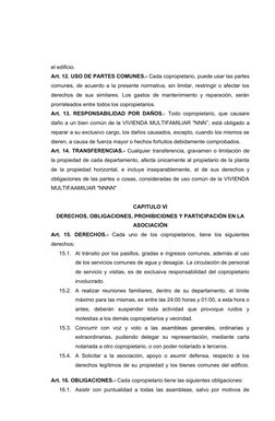 el edificio.
Art. 12. USO DE PARTES COMUNES.- Cada copropietario, puede usar las partes
comunes, de acuerdo a la presente nor