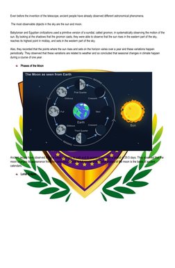 Even before the invention of the telescope, ancient people have already observed different astronomical phenomena.
 The most