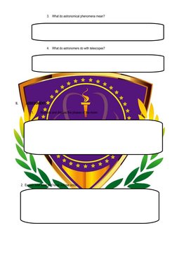 3.
What do astronomical phenomena mean?
4.
What do astronomers do with telescopes?
II.
ASSESSMENT:  
1.
Illustrate and discus